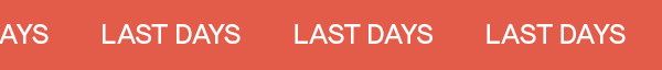 last days